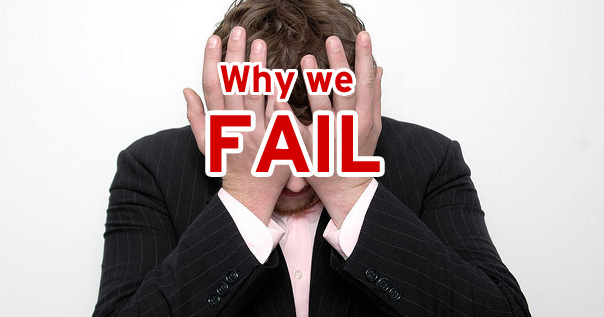 Why we fail