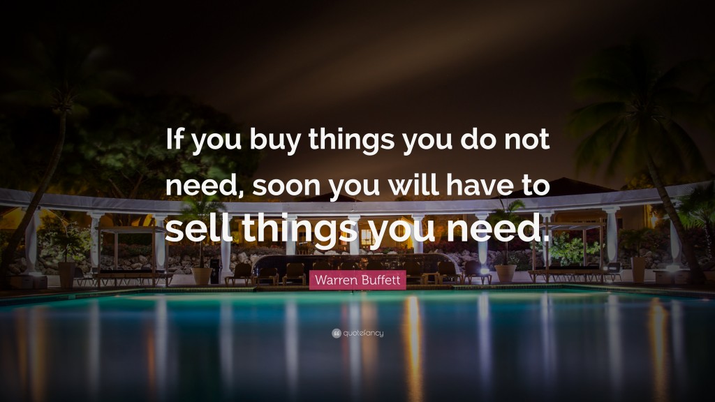 1700080-warren-buffett-quote-if-you-buy-things-you-do-not-need-soon-you