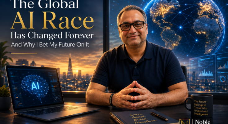 The Global AI Race Has Changed Forever — And Why I Bet My Future On It