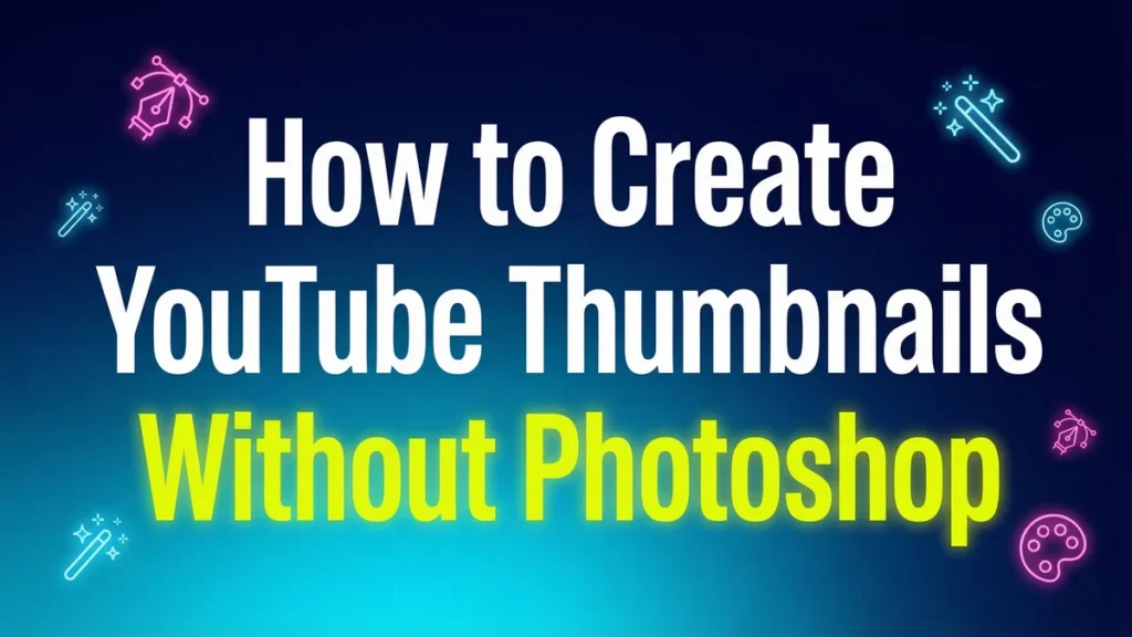 youtube-thumbnails-without-photoshop-2026